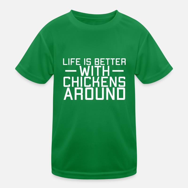 La vie est meilleure avec des poulets à proximité T-shirt sport Enfant
