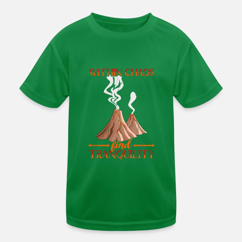 Within chaos, find tranquility - Volcano Kids Functional T-Shirt