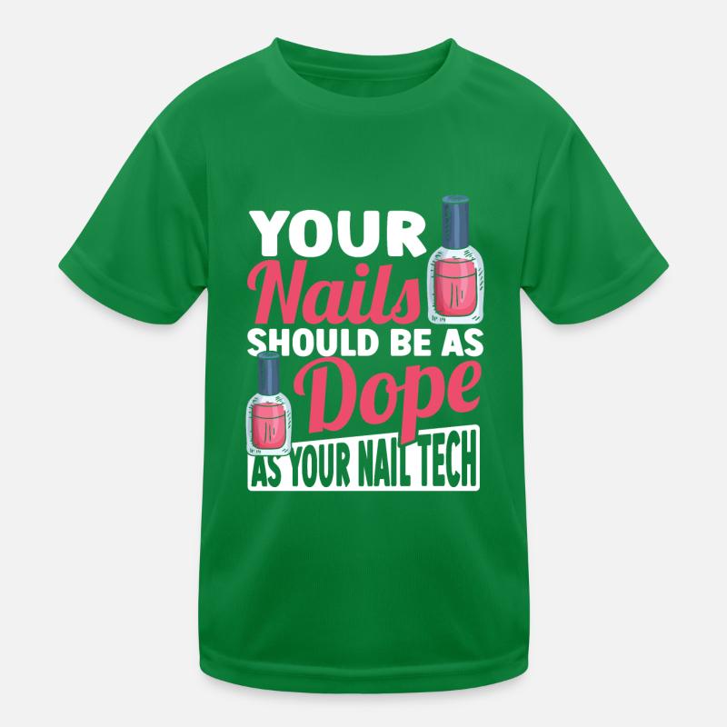 Nägel sollten so cool sein wie Ihr Nail Tech Kinder Funktions-T-Shirt
