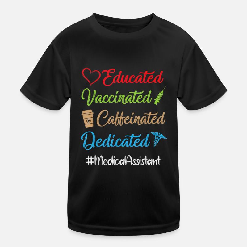 Educated Vaccinated Caffeinated Dedicated Medical Kids Functional T-Shirt