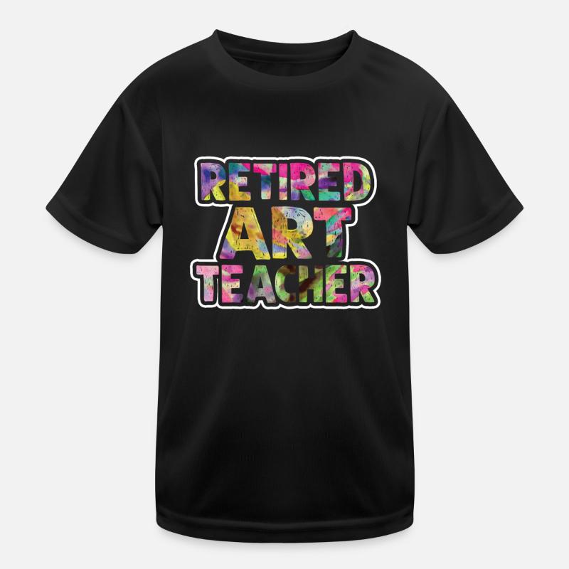 Art Teacher Retired Art Teacher Kids Functional T-Shirt