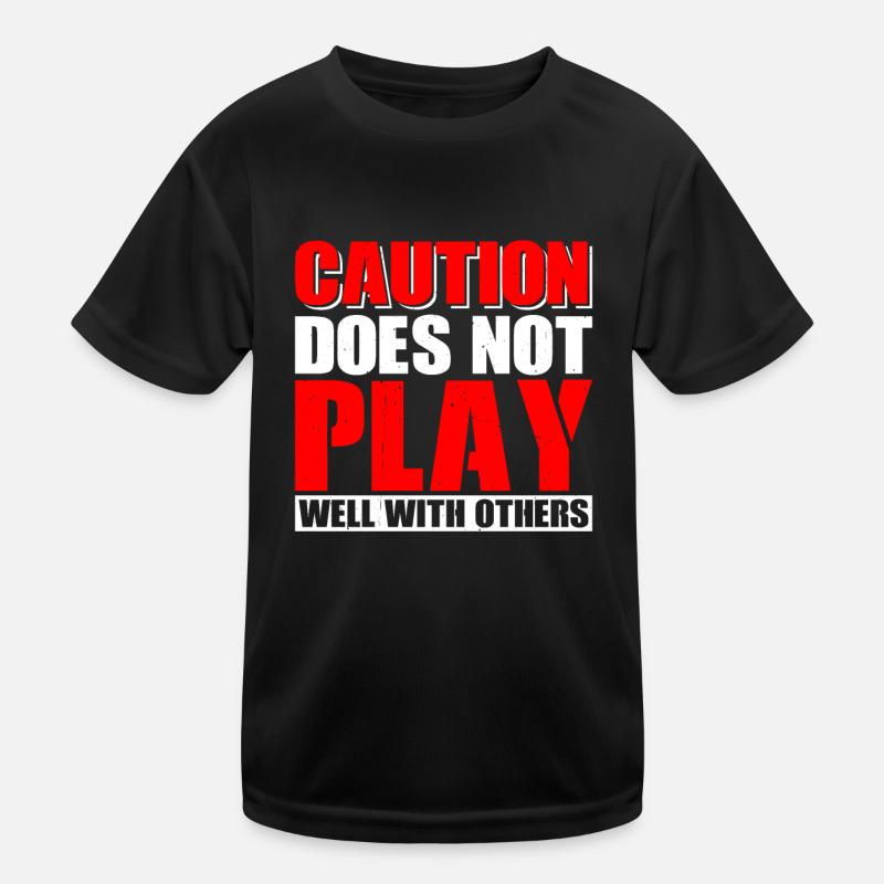 Caution Does Not Play Well With Others 63 Kinder Funktions-T-Shirt