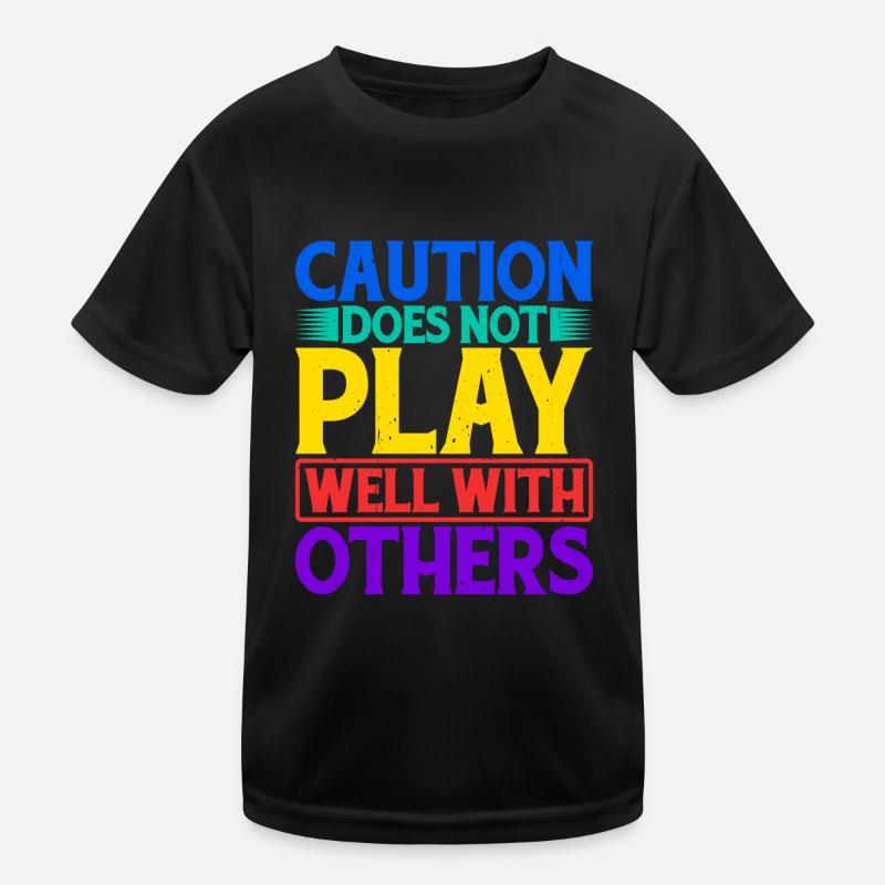 Caution Does Not Play Well With Others 62 Kinder Funktions-T-Shirt