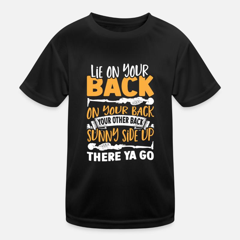 Lie On Your Back Sunny Side Up Radiology Tech Rad Kids Functional T-Shirt