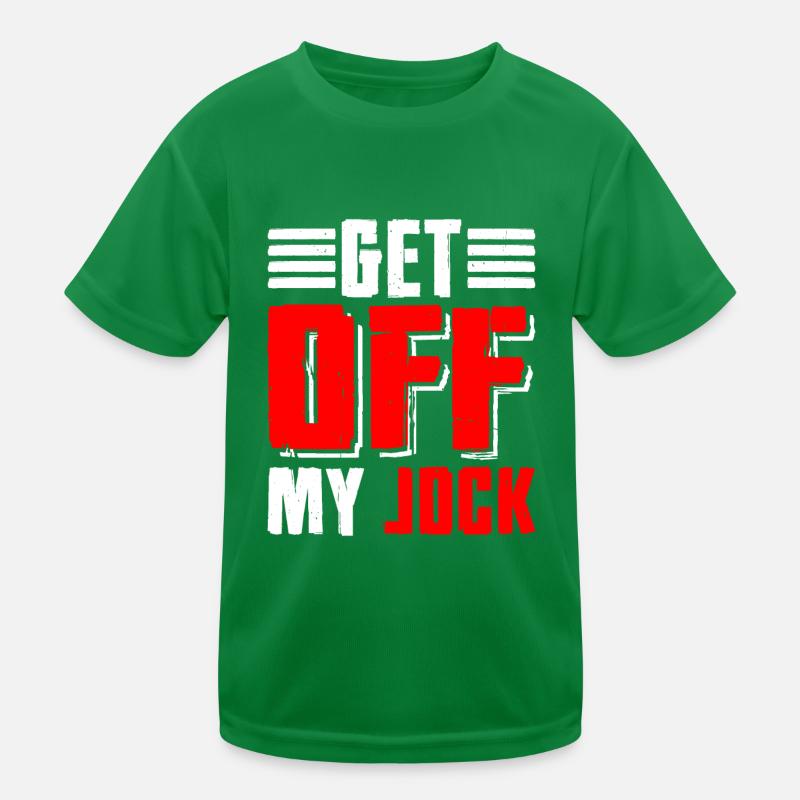 Get Off My Jock 5 Kids Functional T-Shirt