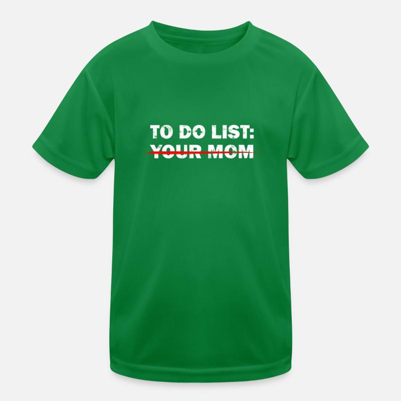 TO-DO-LISTE: DEINE MUTTER - Beleidigender Humor Kinder Funktions-T-Shirt