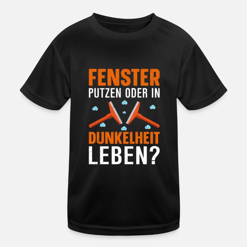 Fenster putzen oder in Dunkelheit leben Kinder Funktions-T-Shirt