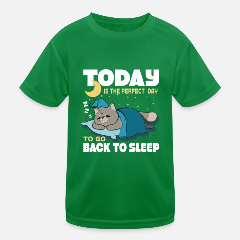 Aujourd’hui est le jour idéal pour se rendormir T-shirt sport Enfant