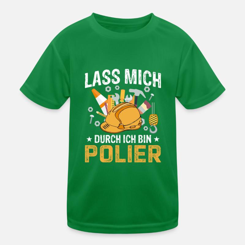 Lass mich durch ich bin Polier Geschenkidee Kinder Funktions-T-Shirt