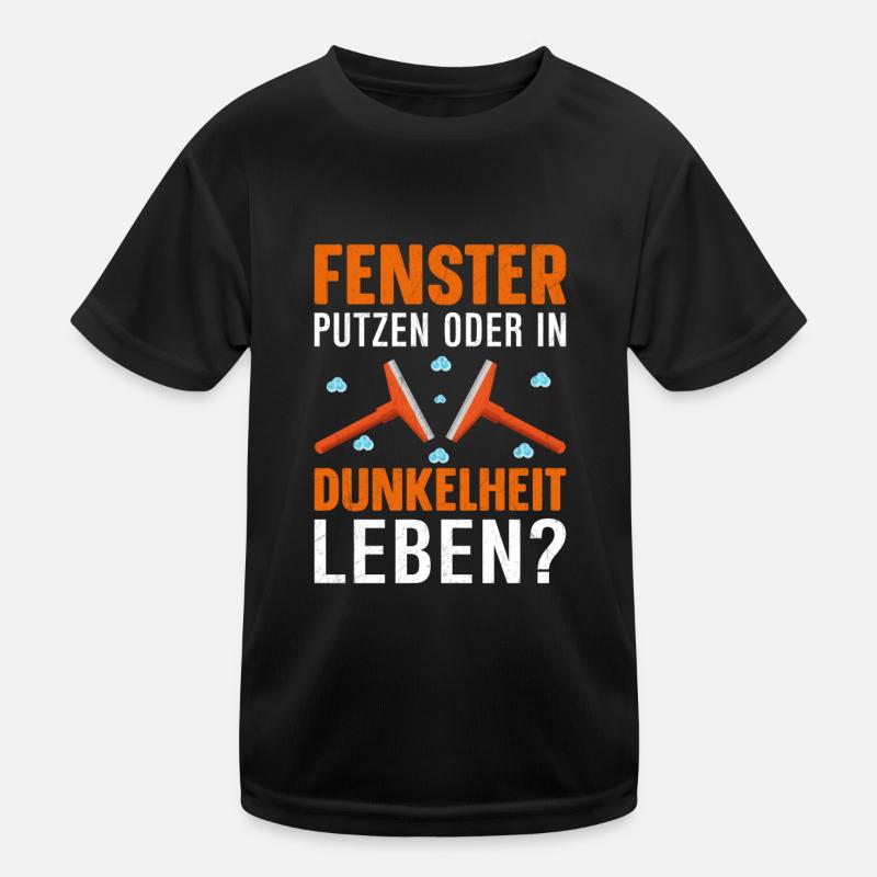 Fenster putzen oder in Dunkelheit leben lustig Kinder Funktions-T-Shirt