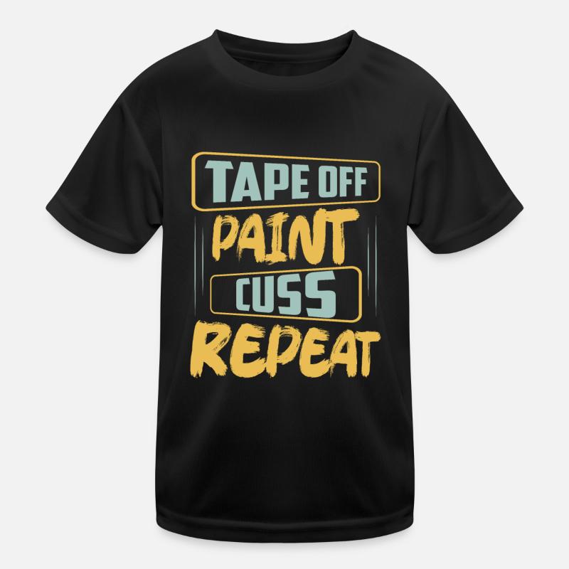 Tape Off | Paint | Cuss | Repeat Professional Pain Kinder Funktions-T-Shirt
