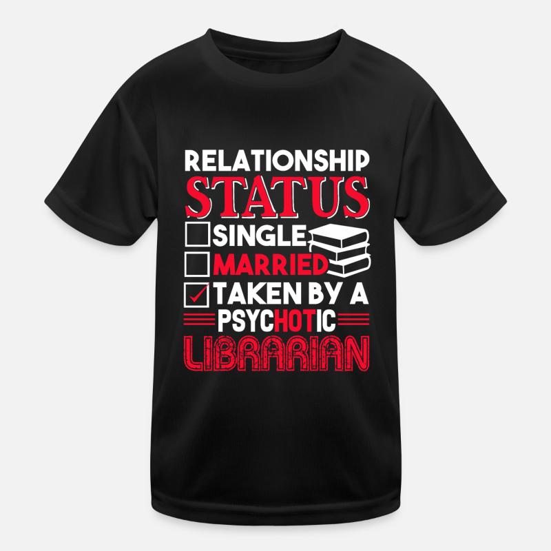 Librarian Librarian Relationship Status Kids Functional T-Shirt