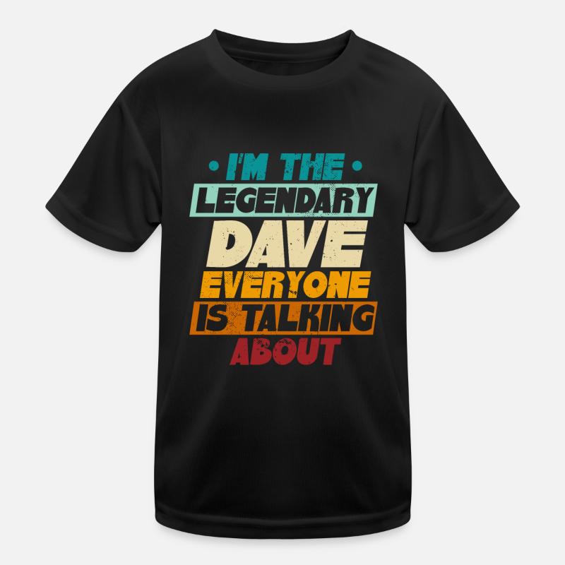 Je suis le légendaire Dave T-shirt sport Enfant