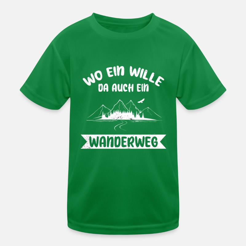 Wo ein Wille, da auch ein Wanderweg -Wandern Kinder Funktions-T-Shirt