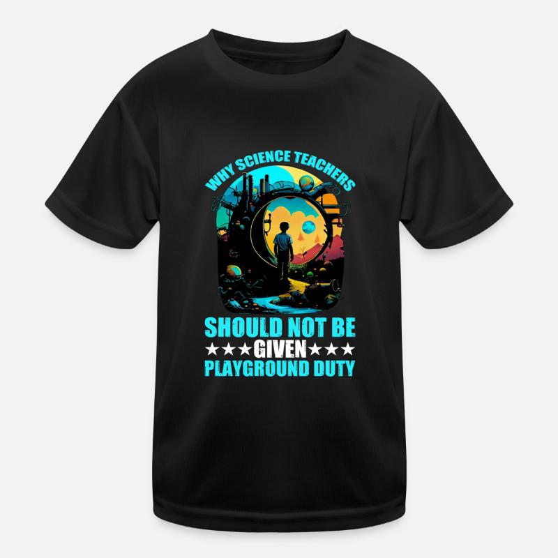 Teachers Should Not Be Given Playground Duty 13 Kinder Funktions-T-Shirt