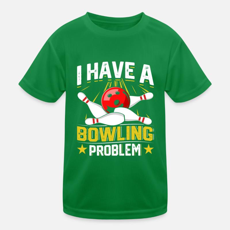 Bowlingspieler I have a Bowling Problem Bowler Kids Functional T-Shirt