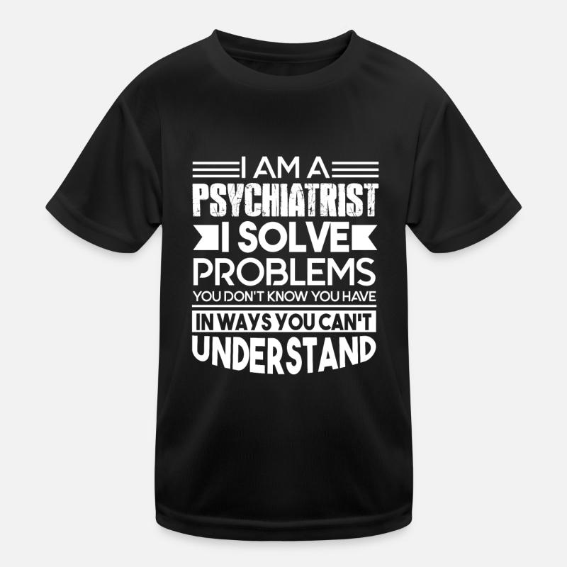 Psychiatrist Psychiatrist Solves Problems Kids Functional T-Shirt