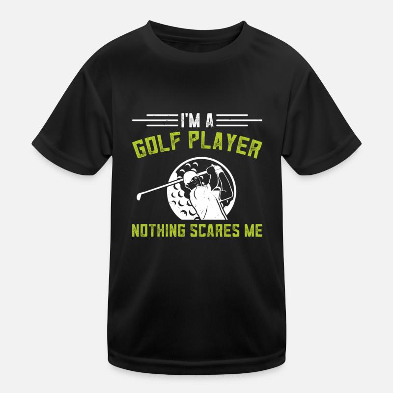 I'm A Golf Player Nothing Scares Me - Golf Player Kids Functional T-Shirt