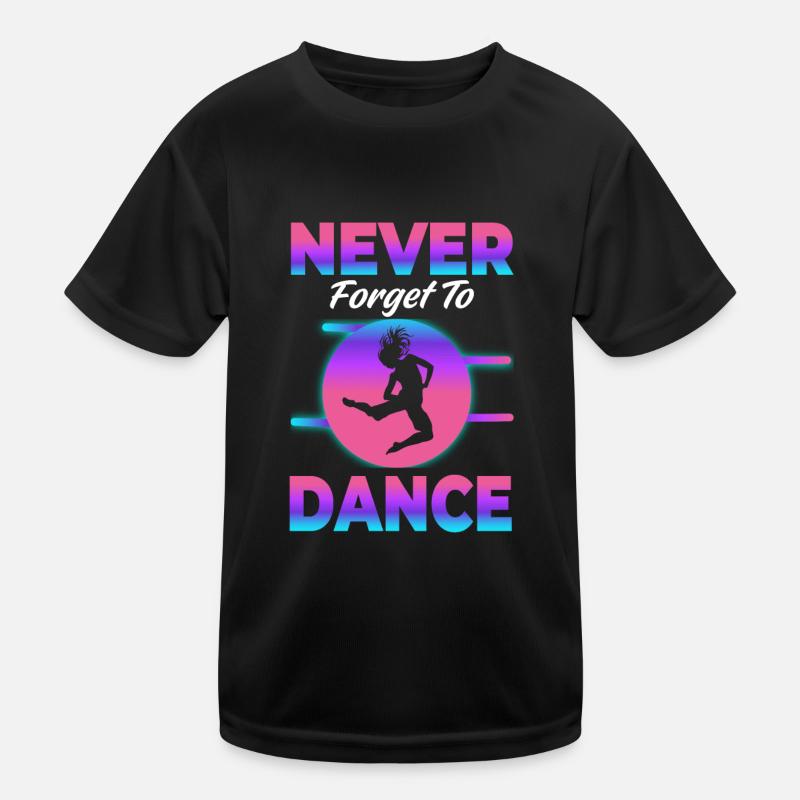 N’oubliez jamais de danser Dancing Hobby T-shirt sport Enfant