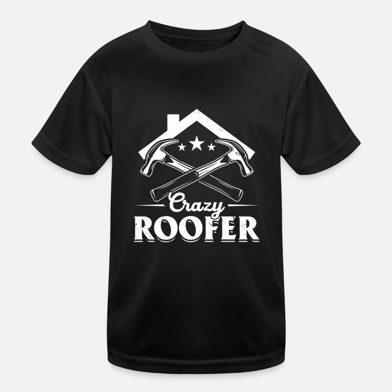 Crazy Roofer - Couvreur Entrepreneur Couvreur Roo T-shirt sport Enfant
