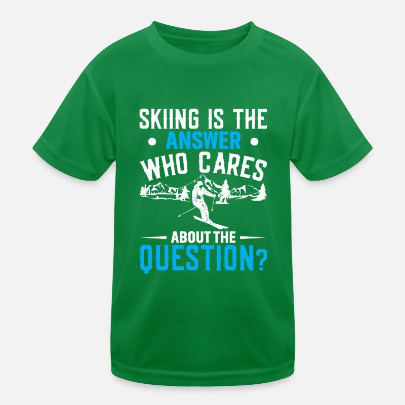 Le ski est la réponse. Qui a besoin de la question? T-shirt sport Enfant