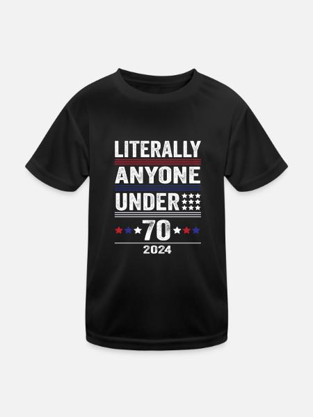 Literally Anyone Under 70 Funny President - Kids Functional T-Shirt - black - Front