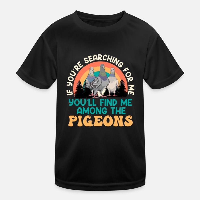 Taubenhalter Wenn ihr mich sucht bin bei Tauben Kinder Funktions-T-Shirt