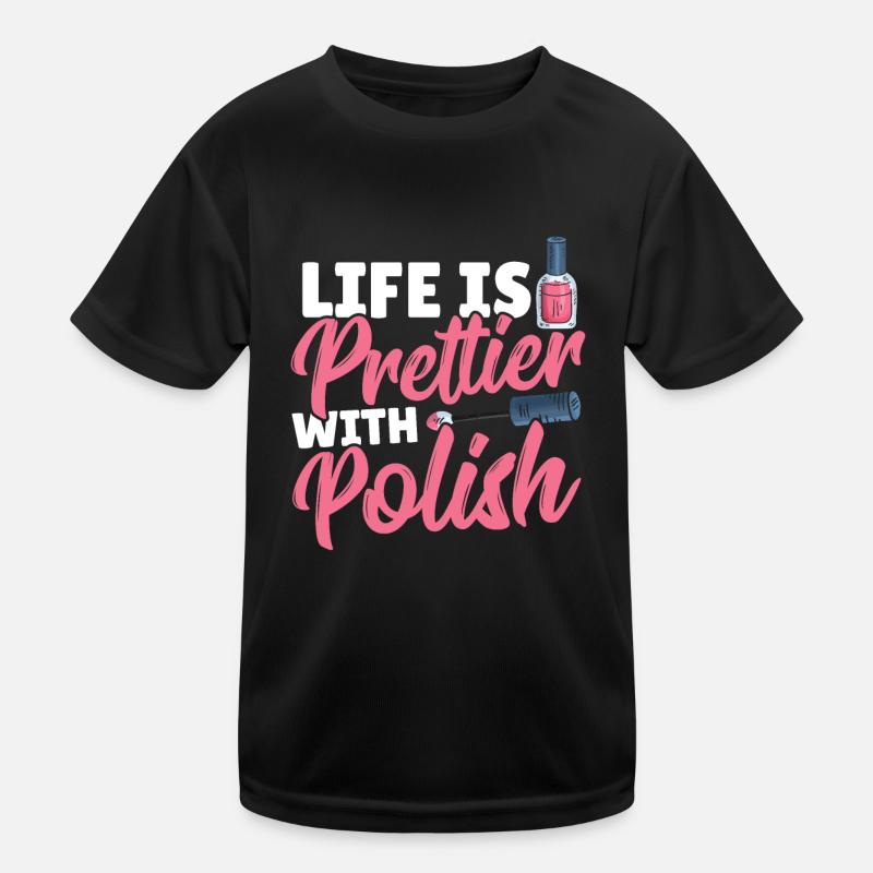 Das Leben ist schöner mit Lack Nail Tech Kinder Funktions-T-Shirt