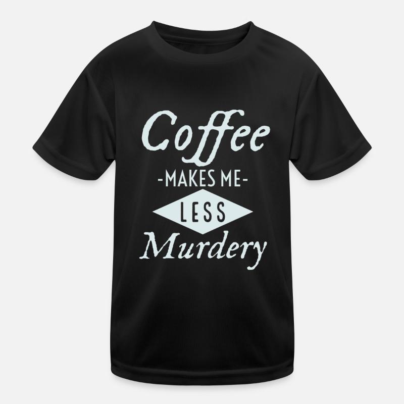 Kaffee macht mich weniger mörderisch Kinder Funktions-T-Shirt