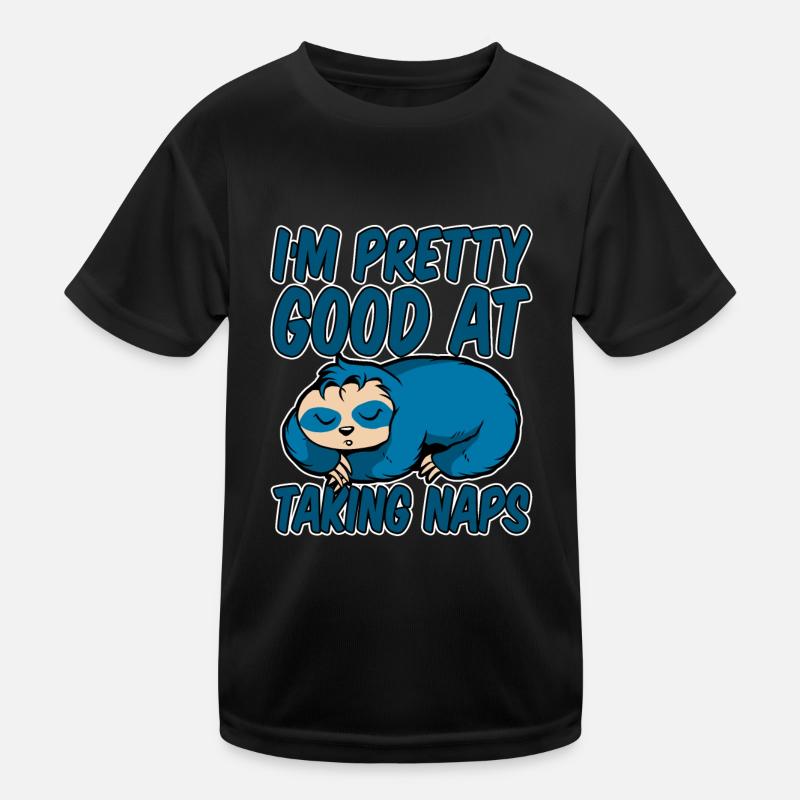 I'm Pretty Good At Taking Naps 4 Kids Functional T-Shirt