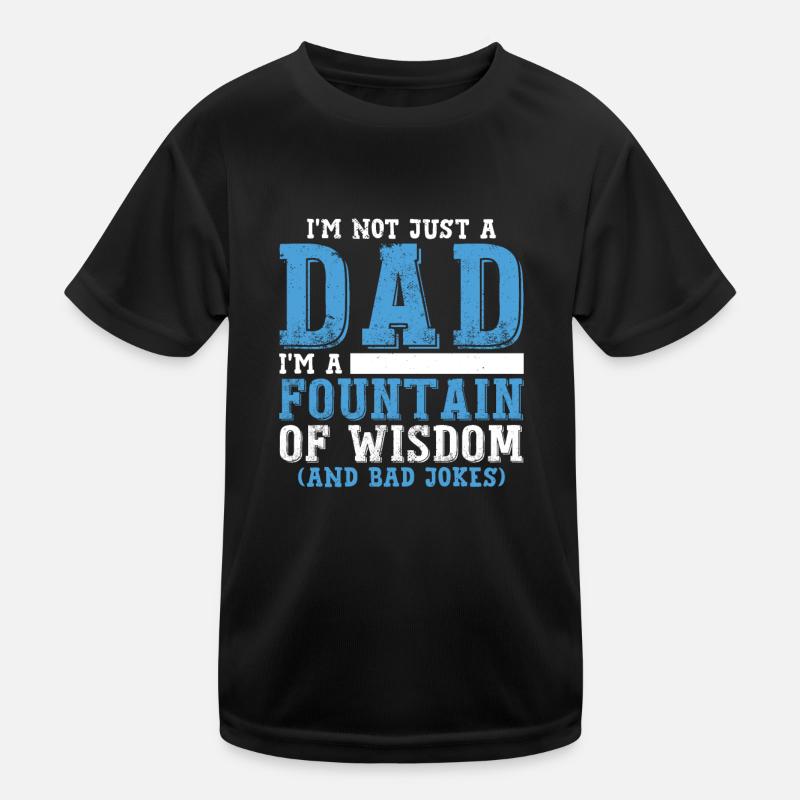 Ich bin nicht nur ein Vater, ich bin eine Quelle der Weisheit Kinder Funktions-T-Shirt