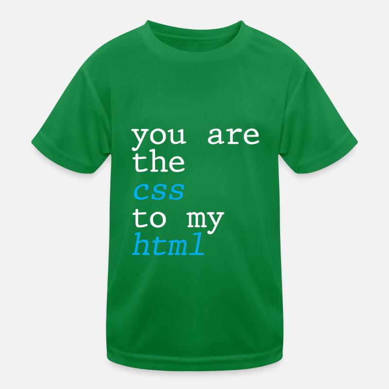 You Are The CSS To My HTML 4 Kinder Funktions-T-Shirt