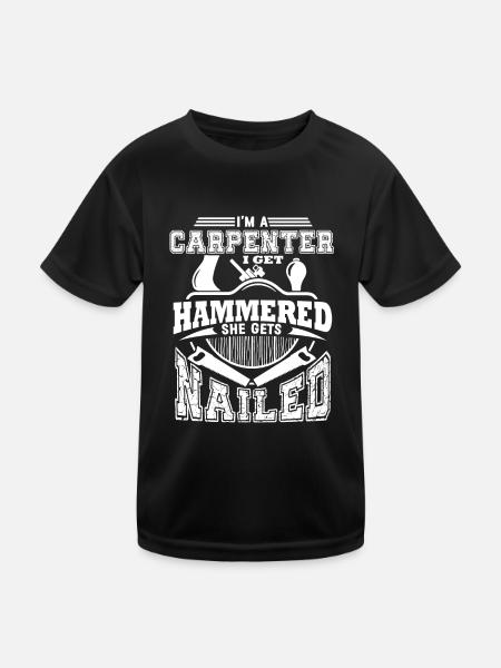 Carpenter I'm A Carpenter I Get Hammered - Kids Functional T-Shirt - black - Front