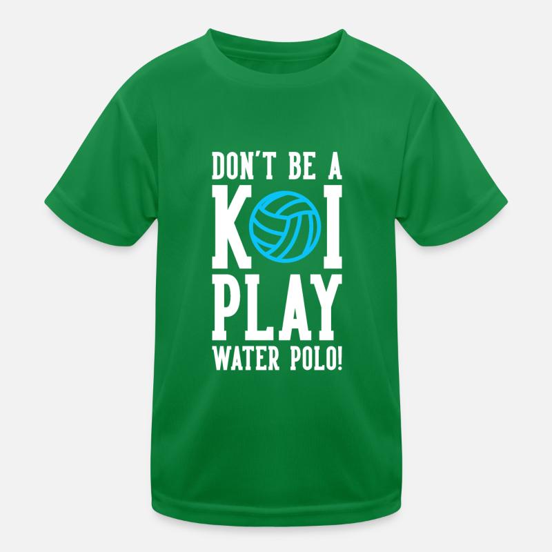 Don't Be A Koi Play Water Polo Kinder Funktions-T-Shirt
