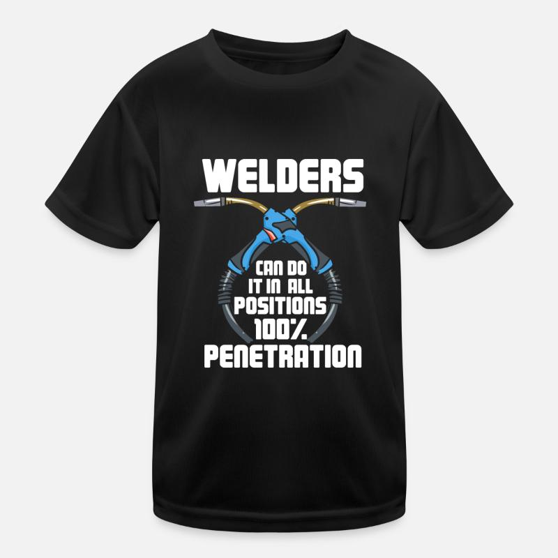 Welders Can Do It In All Positions Kinder Funktions-T-Shirt