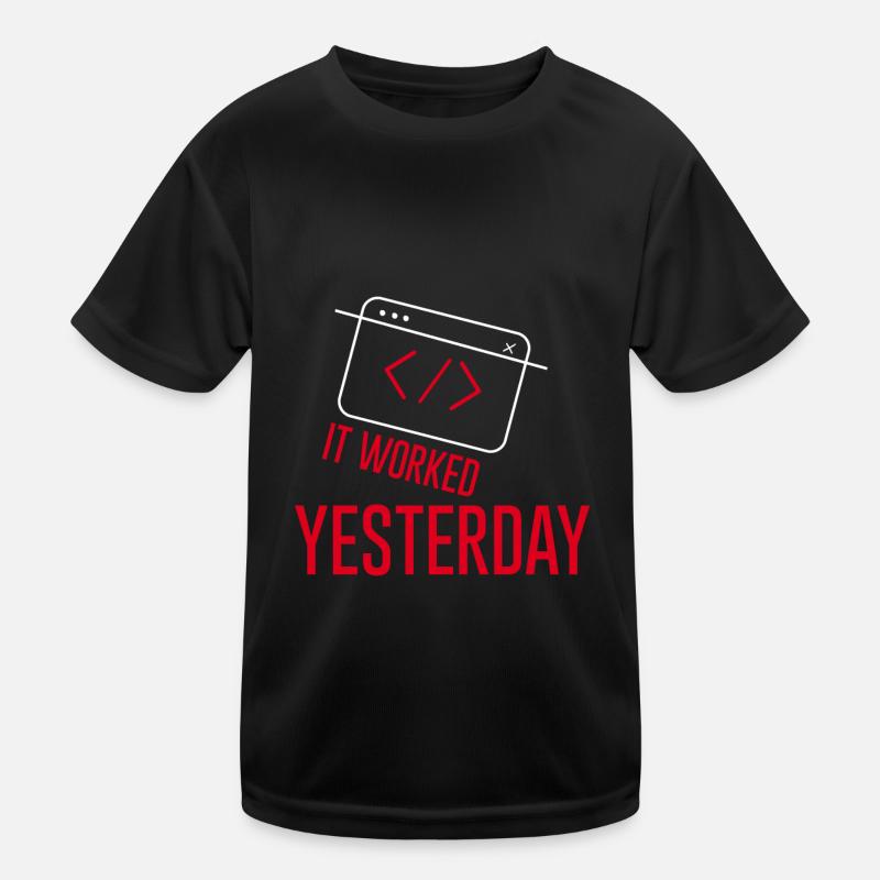 It Worked Yesterday 2 Kinder Funktions-T-Shirt