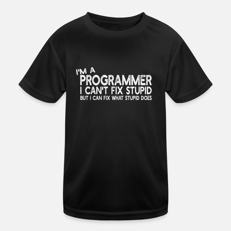 Je suis un programmeur que je ne peux pas réparer stupide - Programmeur H T-shirt sport Enfant