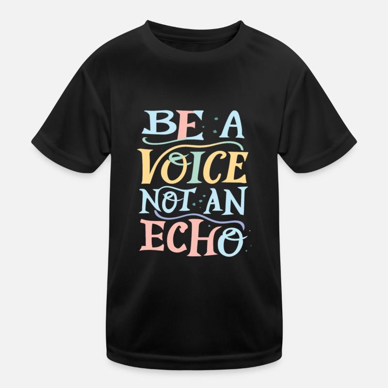 Soyez une voix, pas un écho T-shirt sport Enfant