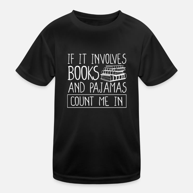 Wenn es um Bücher und Pyjamas geht, bin ich ein Kinder Funktions-T-Shirt