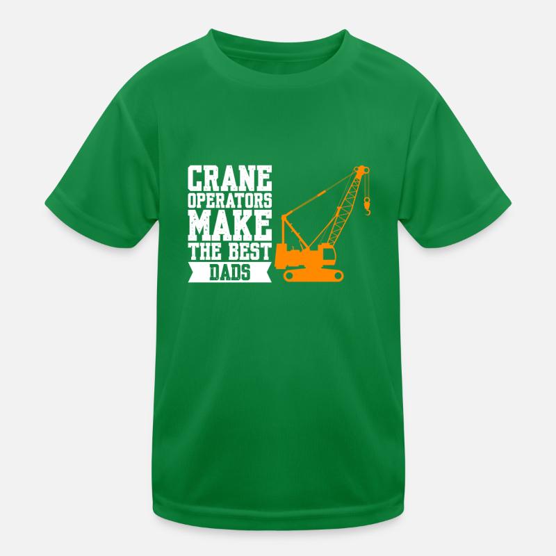 Crane Operators Make The Best Dads Kinder Funktions-T-Shirt
