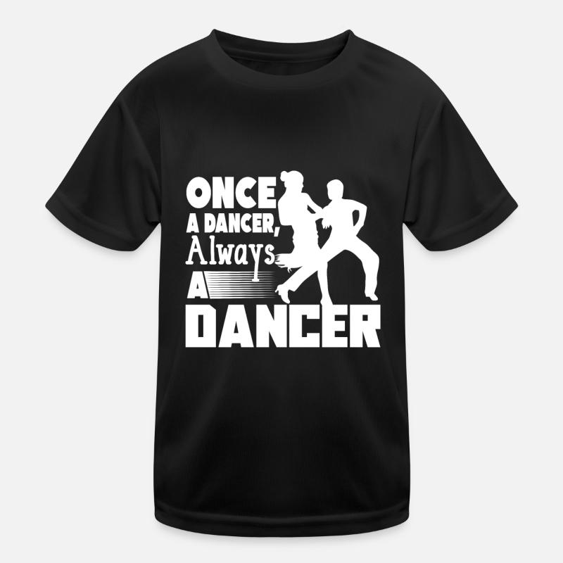Dancer Once A Dancer Always A Dancer Kids Functional T-Shirt