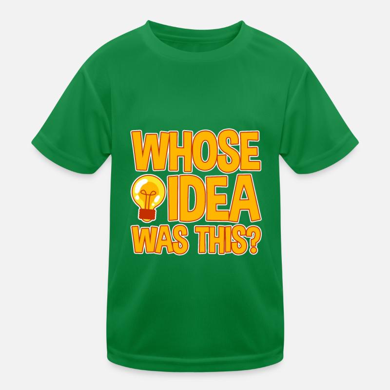 Whose Idea Was This 4 Kinder Funktions-T-Shirt