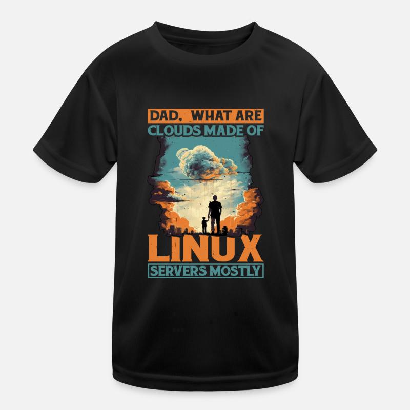 What Are Clouds Made Of, Linux Servers Mostly 12 - Kinder Funktions-T-Shirt - Schwarz