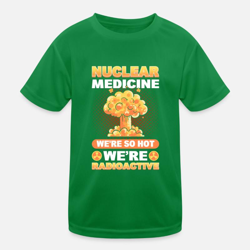 Nuklearmedizin Wir sind so heiß, wir sind Kinder Funktions-T-Shirt