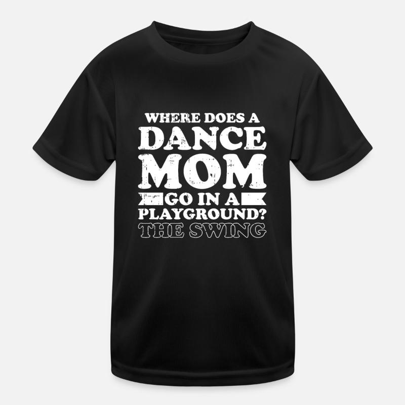 Maman Mère Mère Danse Mère T-shirt sport Enfant
