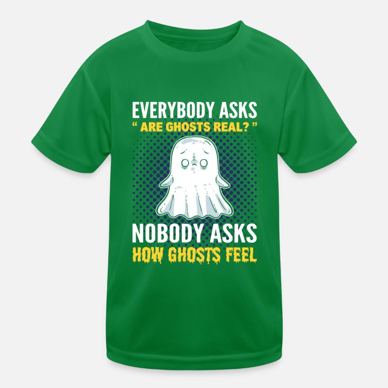 Everybody Asks Are Ghosts Real? Ghost Hunting Kids Functional T-Shirt