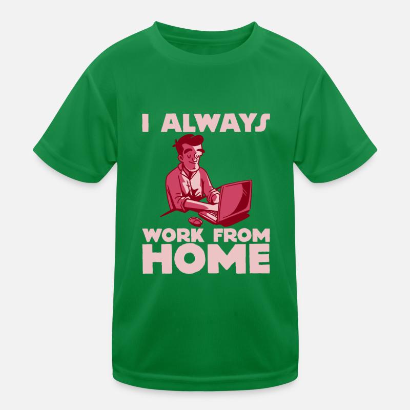 I Always Work From Home 2 Kids Functional T-Shirt