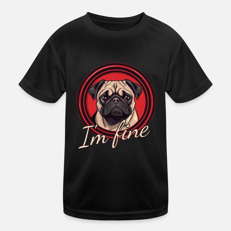 Pug - I'm Fine Kids Functional T-Shirt
