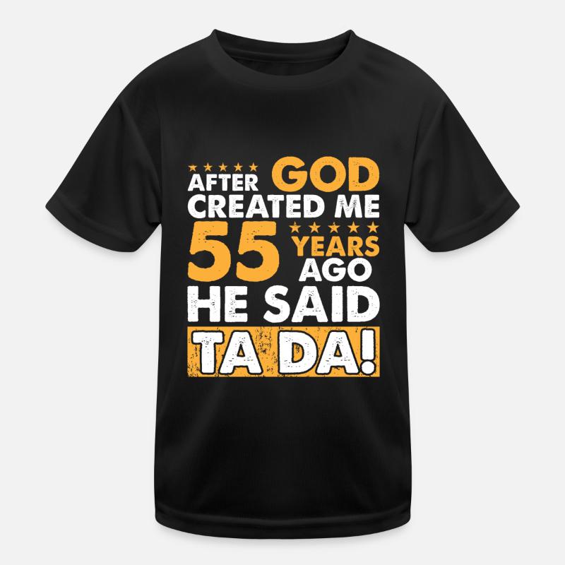 Gott Hat Mich Erschaffen – Lustiger 55. Geburtstag Kinder Funktions-T-Shirt