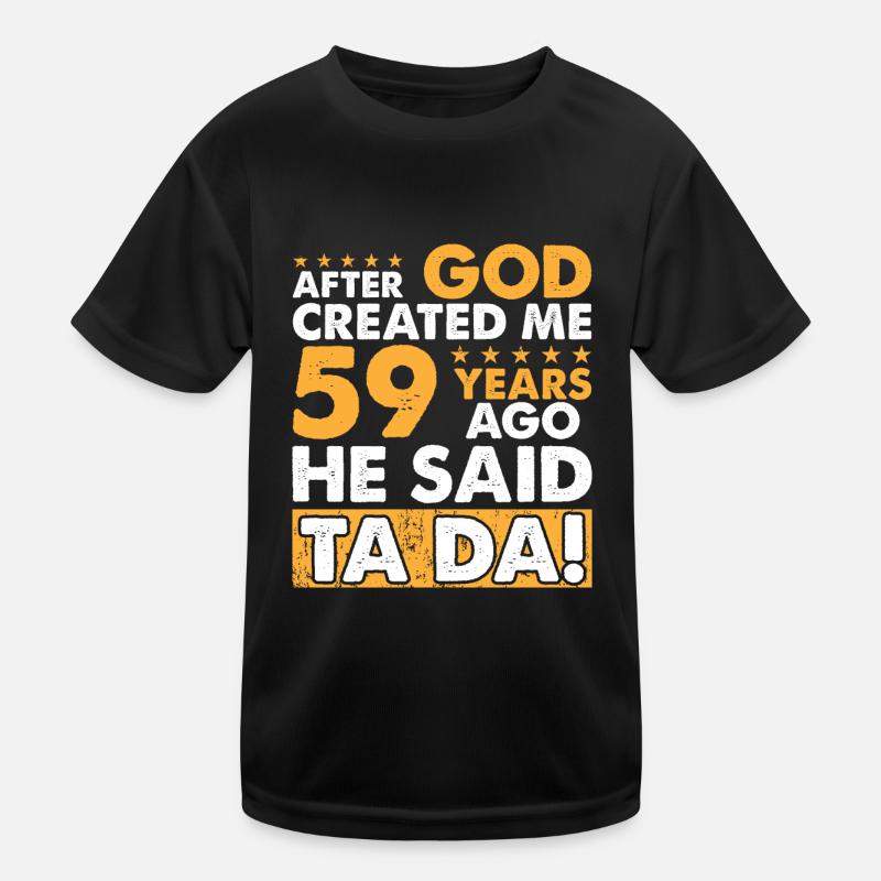 Dieu m’a créé – Joyeux 59e anniversaire T-shirt sport Enfant